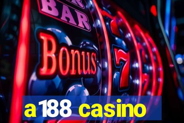 a188 casino